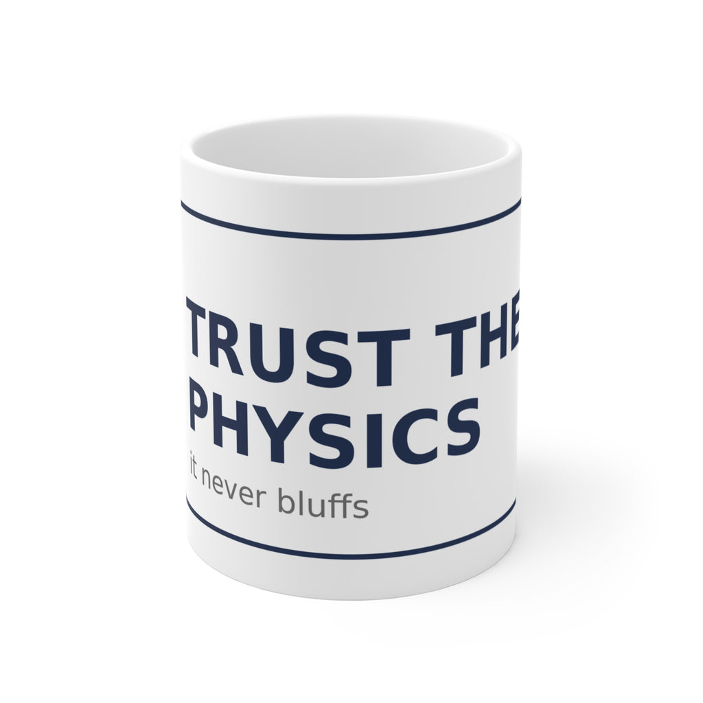 Trust the Physics Mug