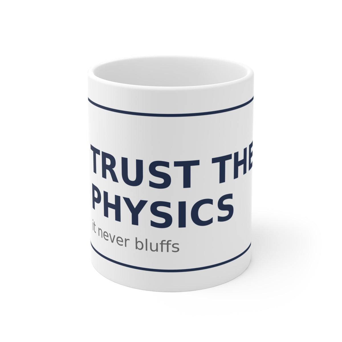 Trust the Physics Mug