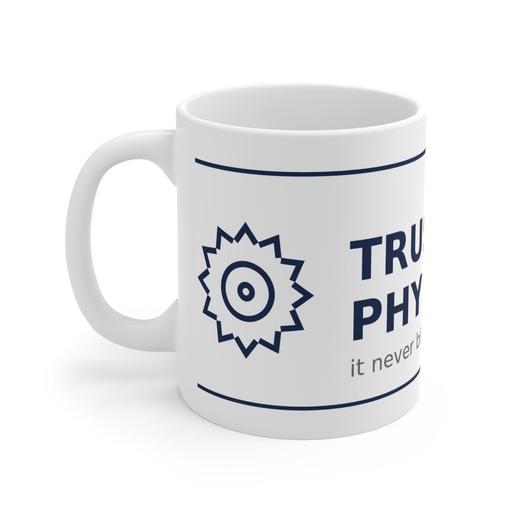 Trust the Physics Mug